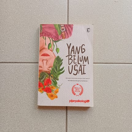 Yang Belum Usai by Pijar Psikologi