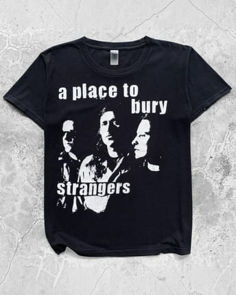 A PLACE TO BURY STRANGERS