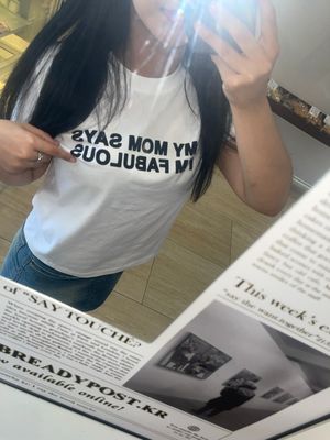 my mom says i’m fabulous
