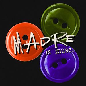 madre is muse
