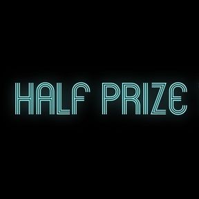 -Half Prize-