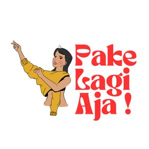 PAKE LAGI AJA