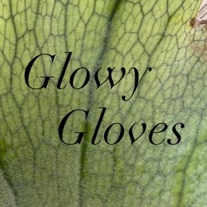 Glowy Gloves
