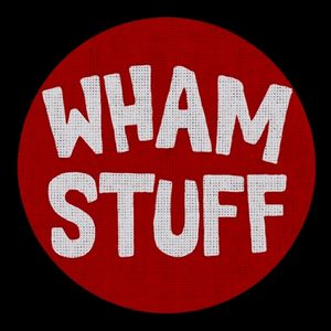 WHAM STUFF