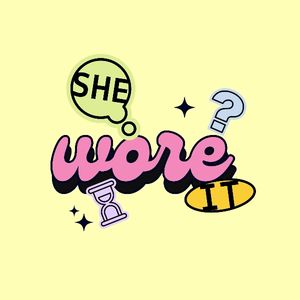 She Wore It