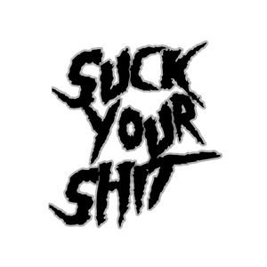 Suck Your Shit