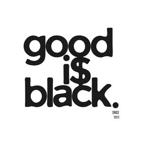 good is black
