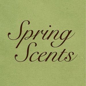 Spring Scents