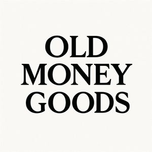 OLD MONEY GOODS