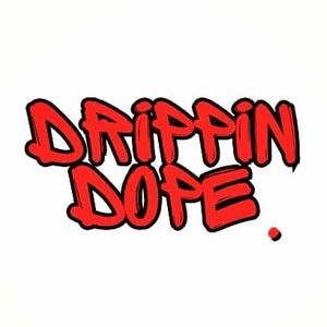Drippin Dope