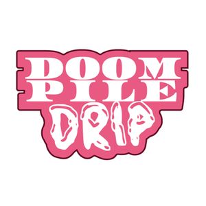 Doom Pile Drip