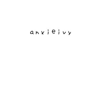 anxieivy