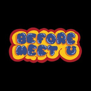 Before Meet U