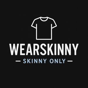 Wear Skinny