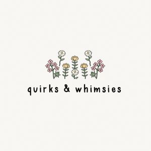 Quirks and Whimsies