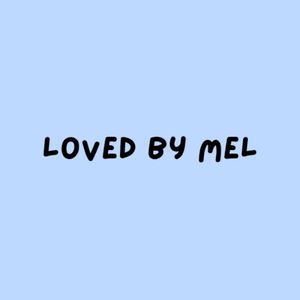 Loved by Mel