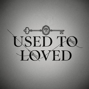 Used To Loved