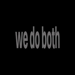 we do both