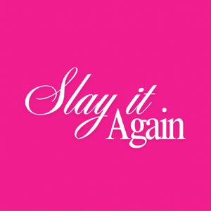 Slay It Again